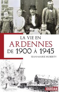 La vie en Ardennes de 1900 à 1945