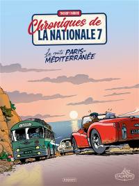 Chroniques de la nationale 7. Vol. 4. La route Paris-Méditerranée