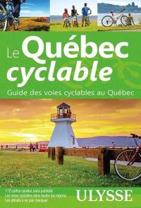 Le Québec cyclable : guide des voies cyclables au Québec