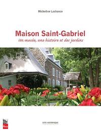 Maison Saint-Gabriel : un musée, une histoire et des jardins