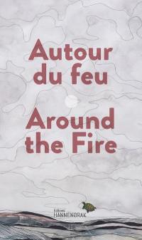 Autour du feu. Around the Fire