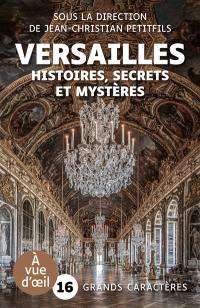 Versailles : histoires, secrets et mystères