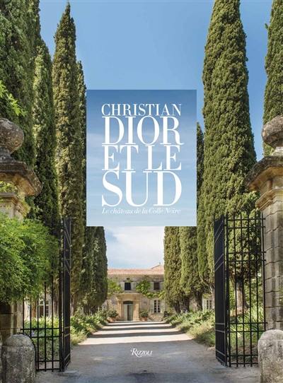 Christian Dior et le Sud : la château de La Colle Noire