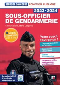 Sous-officier de gendarmerie 2023-2024 : concours externe, interne, catégorie B : votre coach tout-en-un !