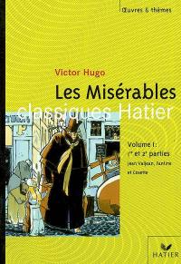 Les misérables, Victor Hugo. Vol. 1. Extraits des 1re et 2e parties : épopée de Jean Valjean, Fantine et Cosette