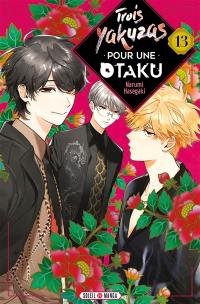 Trois yakuzas pour une otaku. Vol. 13