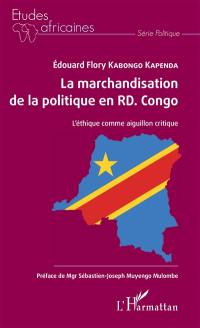 La marchandisation de la politique en RD Congo : l'éthique comme aiguillon critique