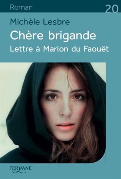 Chère brigande : lettre à Marion du Faouët