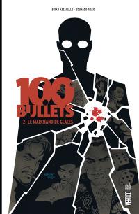 100 bullets. Vol. 2. Le marchand de glaces