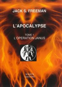 L'apocalypse. Vol. 1. L'opération Janus