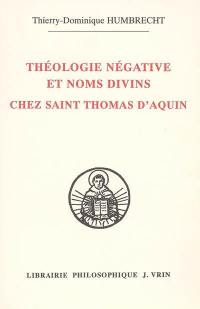 Théologie négative et noms divins chez saint Thomas d'Aquin
