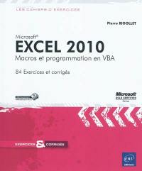 Excel 2010 : macros et programmation en VBA : 84 exercices et corrigés