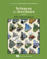 Sciences du territoire. Vol. 2. Défis méthodologiques