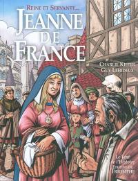 Jeanne de France : reine et servante...