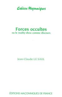 Forces occultes ou Le reality show comme discours