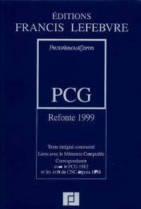 Plan comptable général : refonte 1999 : texte intégral commenté, liens avec le Mémento comptable, correspondance avec le PCG 1982 et les avis du CNC depuis 1986