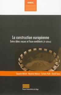 La construction européenne : entre idées reçues et faux-semblants