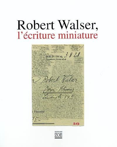 Robert Walser, l'écriture miniature : microgrammes