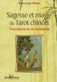 Sagesse et magie du tarot chinois : connaissance et stratégie