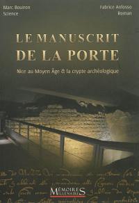 Le manuscrit de la porte : Nice au Moyen Age & la crypte archéologique