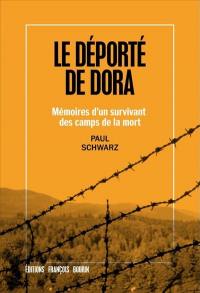 Le déporté de Dora : mémoires d'un survivant des camps de la mort