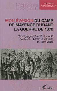 Mon évasion du camp de Mayence durant la guerre de 1870
