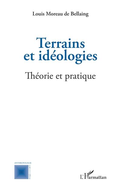 Epistémologie des sciences sociales : pratique et théorie. Vol. 2. Terrains et idéologies : théorie et pratique