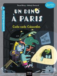 Un dino à Paris. Vol. 4. Cache-cache catacombes
