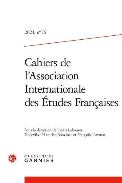 Cahiers de l'Association internationale des études françaises, n° 76