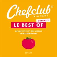 Chefclub : le best of. Vol. 2. Des recettes et des vidéos extraordinaires