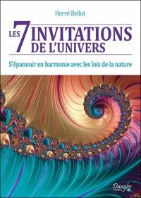 Les 7 invitations de l'Univers : s'épanouir en harmonie avec les lois de la nature