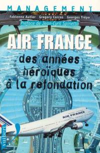 Air France : des années héroïques à la refondation