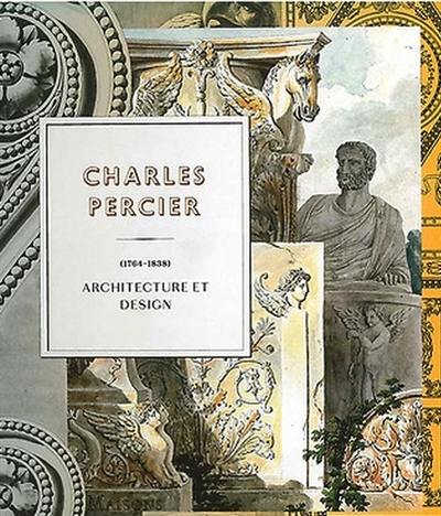 Charles Percier (1764-1838) : architecture et design