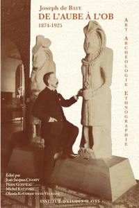 De l'Aube à l'Ob : art, archéologie, ethnographie : écrits des années 1874-1925