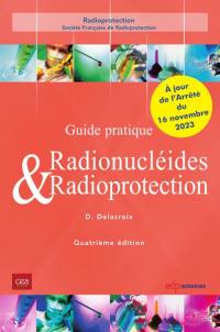 Guide pratique radionucléides & radioprotection : manuel pour la manipulation de substances radioactives dans les laboratoires de faible et moyenne activité
