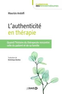 L'authenticité en thérapie : quand l'histoire du thérapeute rencontre celle du patient et de sa famille