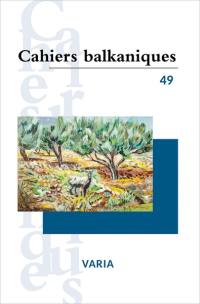 Cahiers balkaniques, n° 49. Varia