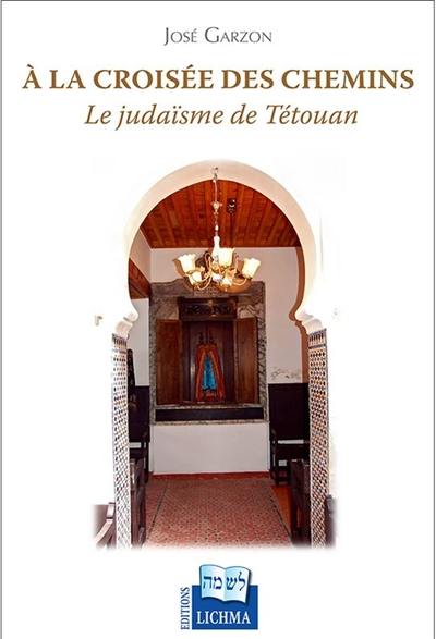 A la croisée des chemins : le judaïsme de Tétouan