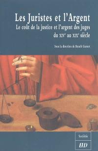 Les juristes et l'argent : le coût de la justice et l'argent des juges du XIVe au XIXe siècle