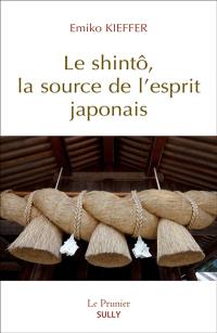 Le shintô, la source de l'esprit japonais