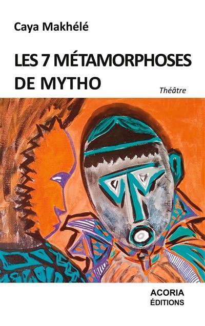 Les 7 métamorphoses de Mytho : théâtre