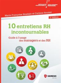10 entretiens RH incontournables : guide à l'usage des managers et des RH