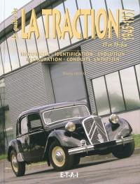 Le guide de la traction 11 et 15-Six : 1945-1957 : historique, identification, évolution, restauration, conduite, entretien