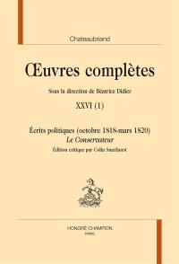Oeuvres complètes. Vol. 26-1. Ecrits politiques (octobre 1818-mars 1820) : Le Conservateur
