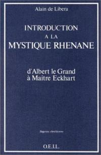 Introduction à la mystique rhénane : d'Albert le Grand à Maître Eckhart