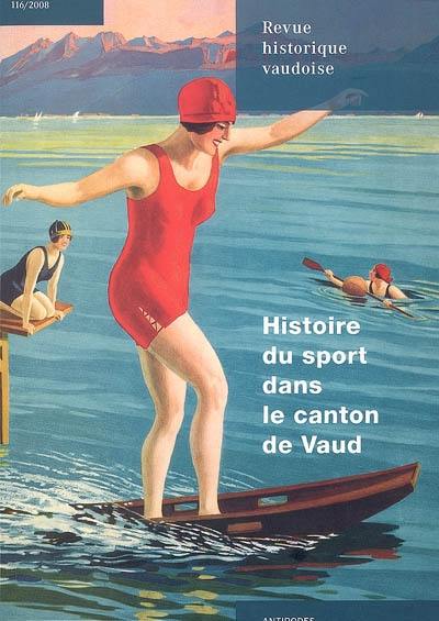 Revue historique vaudoise, n° 116. Histoire du sport dans le canton de Vaud