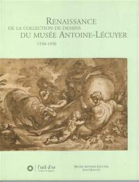 Renaissance de la collection de dessins du Musée Antoine-Lécuyer : 1550-1950 : exposition, Saint-Quentin, Musée Antoine-Lécuyer, 2 décembre 2005-27 février 2006