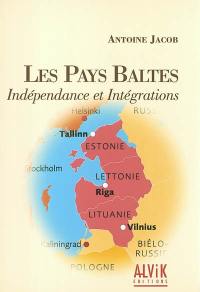 Les pays baltes : indépendance et intégrations