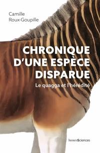 Chronique d'une espèce disparue : le quagga et l'hérédité
