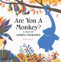Are you a monkey ? : a tale of animal charades